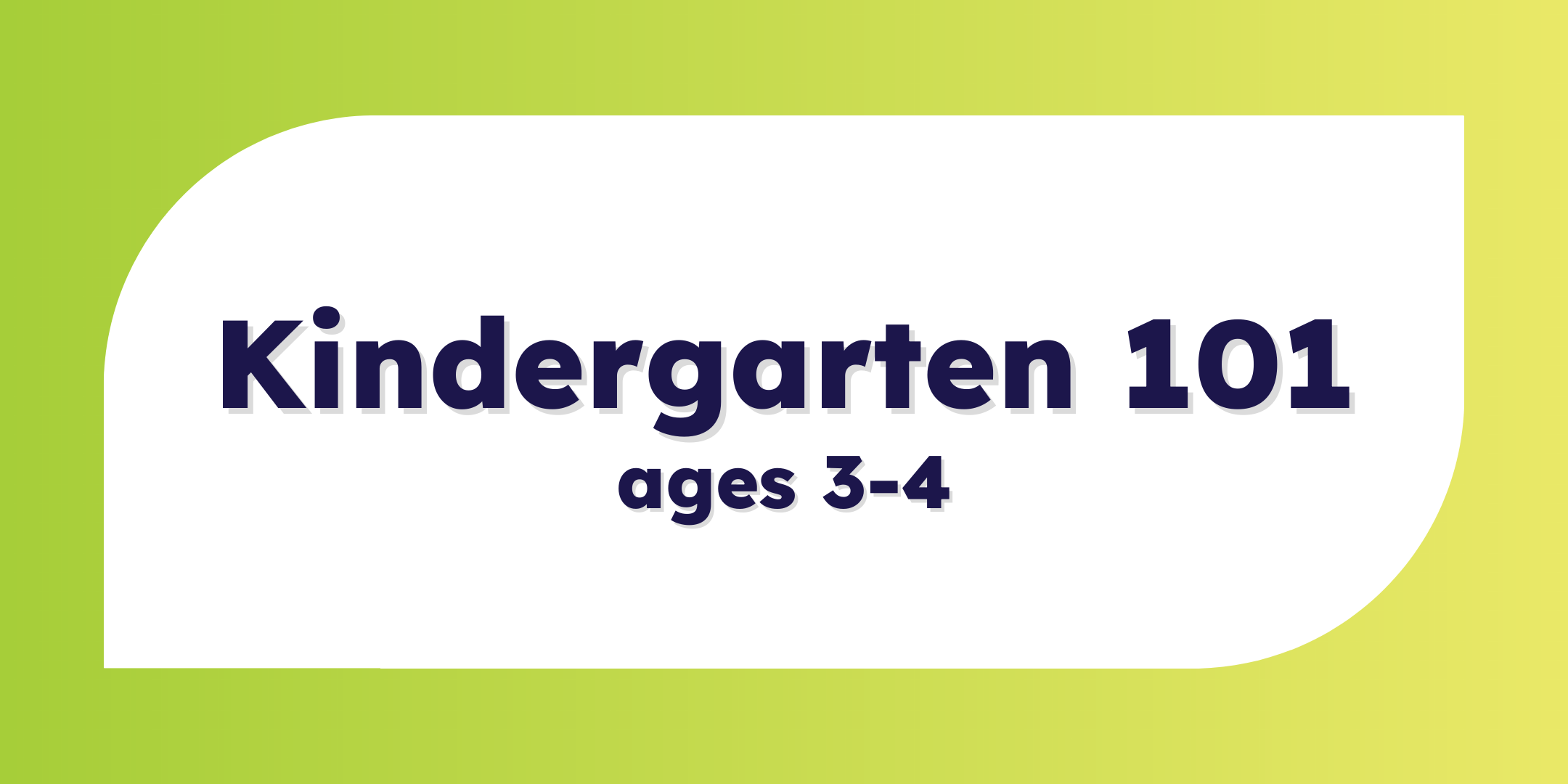 Kindergarten 101