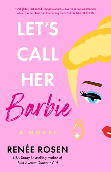 Book cover for Let's Call Her Barbie by Renee Rosen.