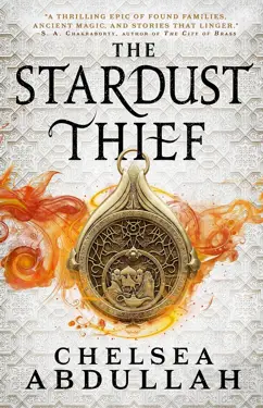 Book cover for The Stardust Thief by Chelsea Abdullah.