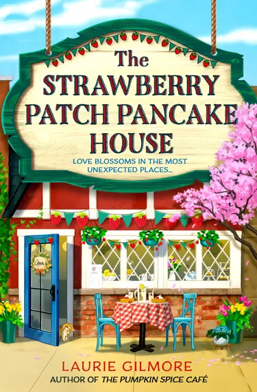 Book cover for The Strawberry Patch Pancake House by Laurie Gilmore.