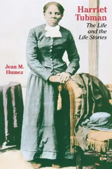Book cover for Harriet Tubman: The Life And Life Stories by Jean McMahon Humez.