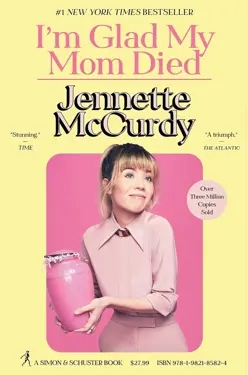 Book cover of I'm Glad My Mom Died by Jennette McCurdy.