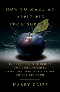 Book cover for How To Make An Apple Pie From Scratch by Harry Cliff.