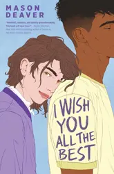 Book cover for I Wish You All the Best by Mason Deaver.