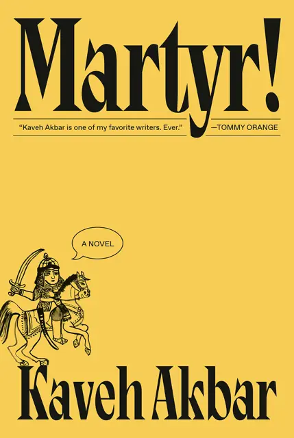 Book cover for Martyr! by Kaveh Akbar.