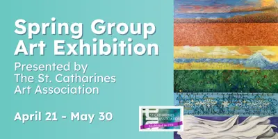 A light blue banner with the text "Spring Group Art Exhibit", "Presented by the St. Catharines Art Association, "April 21 - May 30" with a piece of artwork on the left and the SCAA logo.
