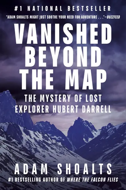 Book cover for Vanished Beyond the Map: The Mystery of Lost Explorer Hubert Darrell by Adam Shoalts.