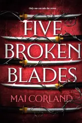 Book cover for Five Broken Blades by Mai Corland.