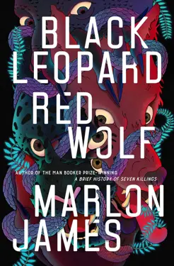 Book cover for Black Leopard Red Wolf by Marlon James.