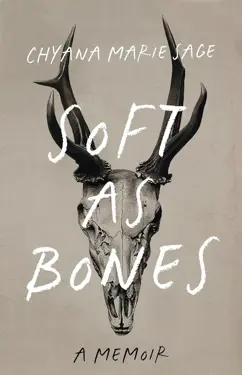 Book cover for Soft as Bones by Chyana Marie Sage.