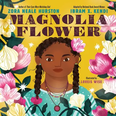 Book cover for Magnolia Flower by Zora Neale Hurston & Ibram X. Kendi.