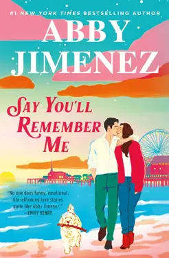 Book cover for Say You'll Remember Me by Abby Jimenez.