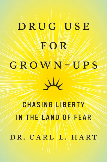 Book cover for Drug Use for Grown Ups by Carl L. Hart.