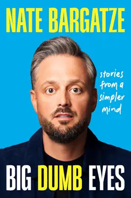 Book cover for Big Dumb Eyes by Nate Bargatze.