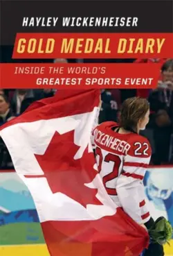 Book cover for Gold Medal Diary by Hayley Wickenheiser.