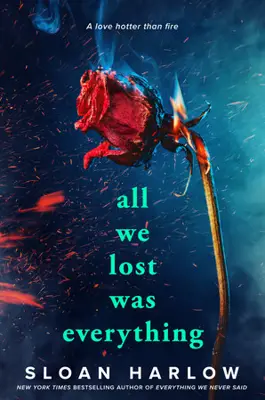 Book cover for All We Lost Was Everything by Sloan Harlow.