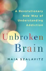 Book cover for Unbroken Brain by Maia Szalavitz.
