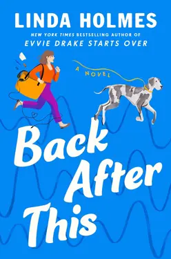 Book cover for Back After This by Linda Holmes.