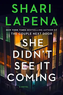 Book cover for She Didn't See It Coming by Shari Lapena.