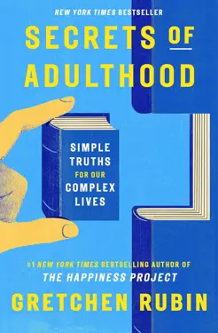 Book cover for Secrets of Adulthood: Simple Truths for Our Complex Lives by Gretchen Rubin.